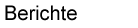 BERICHTE