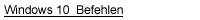 Windows 10 Befehle