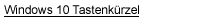 Windows 10 Tastenkuerzel